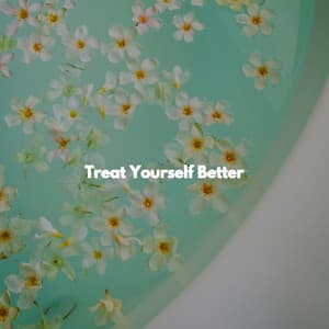 Treat Yourself Better - Massage Spa Playlist