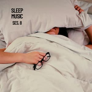 Sleep Music, Música De Relajación Para Dormir Profundamente Sesión 8 - Musica relajante dormir