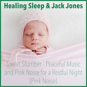 Sweet Slumber - Peaceful Music And Pink Noise For A Restful Night - Healing Sleep