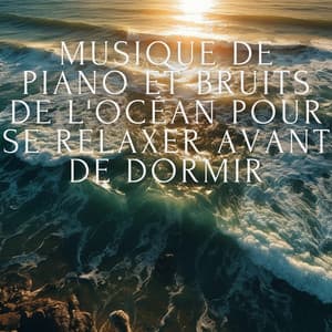 Musique de piano et bruits de l'océan pour se relaxer avant de dormir - Club de musique de guérison