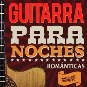 Guitarra para Noches Románticas - Musica Romantica
