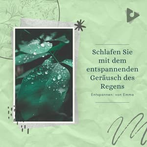 Schlafen Sie mit dem entspannenden Geräusch des Regens - Entspannen: von Emma