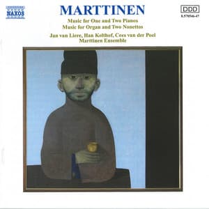 Marttinen: Music for One and Two Pianos, Organ and Two Nonets - Tauno Marttinen