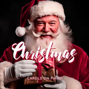 Christmas Carols on Piano: Top Traditional Holiday Songs, Merry Xmas, Winter Mood - Instrumental Lounge Jazz
