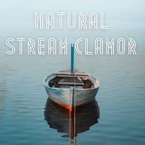 Natural Stream Clamor - Dinner Time Playlist