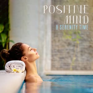 Positive Mind & Serenity Time - Pure Massage for Life Universe