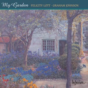 My Garden: Songs for Soprano & Piano - Felicity Lott