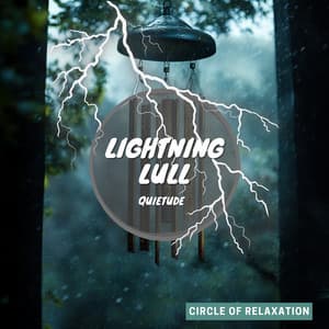 Lightning Lull: Quietude - Circle of Relaxation