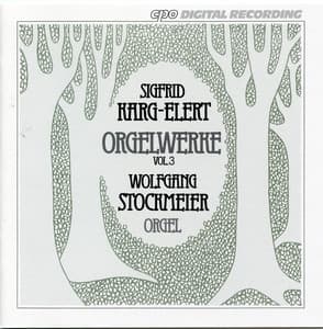 Karg-Elert: Organ Works, Vol. 3 - Sigfrid Karg-Elert