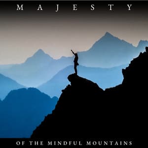 Majesty of the Mindful Mountains - Tranquility Spree
