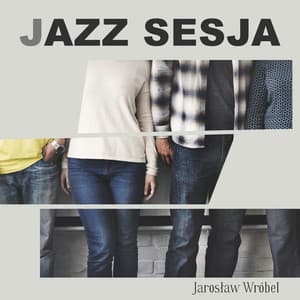 Jazz Sesja - Jarosław Wróbel