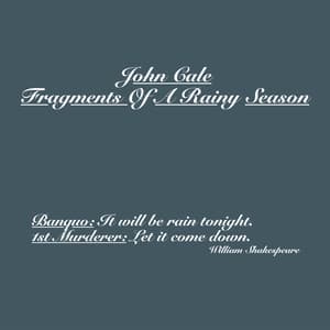 Fragments Of A Rainy Season - John Cale