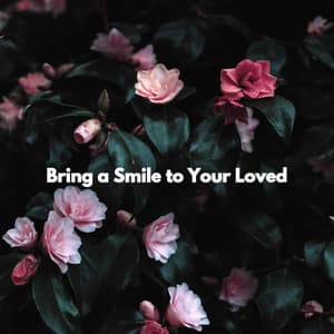 Bring a Smile to Your Loved - Chilled Morning Music