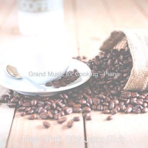 Grand Music for Cooking - Piano - New York City Jazz Club
