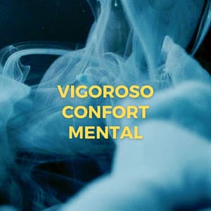 Vigoroso Confort Mental - Mente de paz