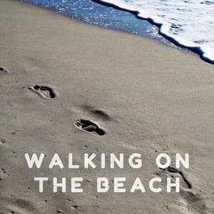 Walking on the Beach: Calming Ambient for Walking Meditation, Progressive Relaxation & Emotional Relief - Walking Music Academy