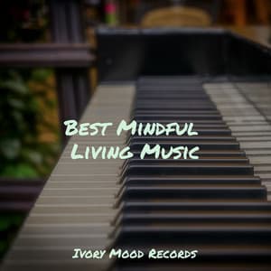 Best Mindful Living Music - Ivory Mood