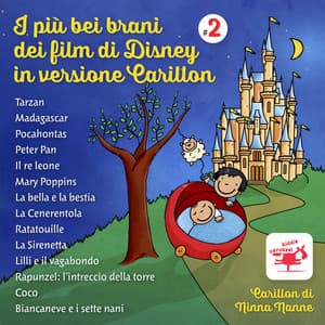 I Più Bei Brani Dei Film Di Disney in Versione Carillon #2 Tarzan, Madagascar, Pocahontas, Peter Pan, Il re leone, Mary Poppins, La bella e la bestia, La Cenerentola, Ratatouille, La Sirenetta, Lilli e il vagabondo, Rapunzel: L'intreccio della torre, Coco - Carillon di ninna nanne