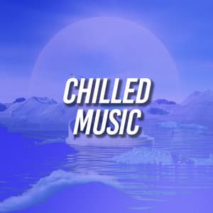 Chilled Music - Sleep Music