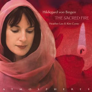 Hildegard Von Bingen: The Sacred Fire - Kim Cunio