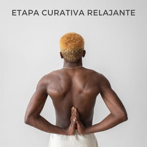 Etapa Curativa Relajante - Paz Interior