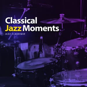 Classical Jazz Moments - Jazz Classique