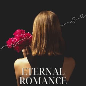 Eternal Romance: Tender Temptations Ballads - Romantic Evening Jazz Club