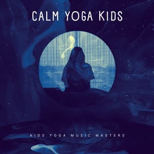 Calm Yoga Kids - Kids Yoga Music Masters