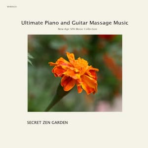 Ultimate Guitar and Piano Massage Music – New Age SPA Music Collection - Secret Zen Garden
