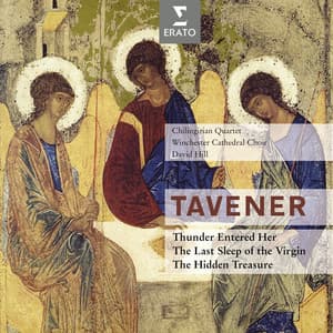 Tavener: Thunder Entered Her, The Last Sleep of the Virgin & The Hidden Treasure - John Tavener