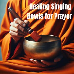 Healing Singing Bowls for Prayer: Deep Sound Meditation for Peace and Spiritual Rebirth - Tibetan Prayers