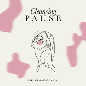 Cleansing Pause - Pure Spa Massage Music