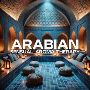 Arabian Sensual Aromatherapy: Luxurious Tantric Massages and Arabian Bathhouses - Amri Kiertean