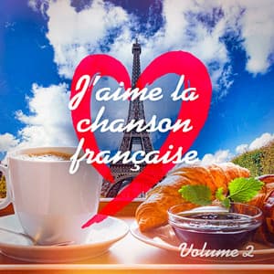 J'aime la Chanson Française, Vol. 2 - L'Essentiel De La Chanson Française
