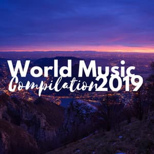 World Music Compilation 2019 - Musical Journey into the Different Cultures of the World - Kistaro