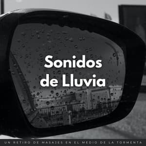 Sonidos De Lluvia: Un Retiro De Masajes En El Medio De La Tormenta - Don Lluvia