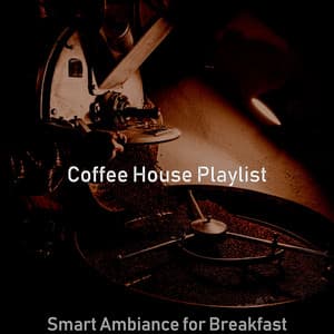 Smart Ambiance for Breakfast - Coffee House Playlist