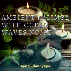 Ambient Kalimba with Ocean Waves Noise - Spa & Relaxing Spa