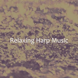 Relaxed - Rainy Days - Relaxing Harp Music