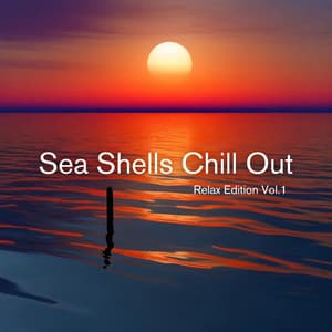 Sea Shells Chill Out: Relax Edition Vol.1 - DJ Chillax