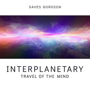 Interplanetary Travel of the Mind - Daves Gordson