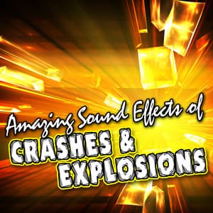 Amazing Sound Effects of Crashes & Explosions - Sound FX