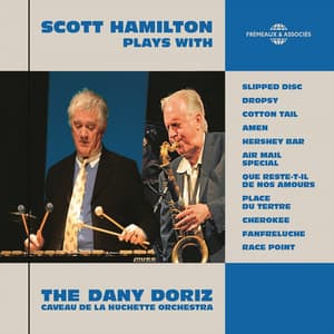 Scott Hamilton Plays with the Dany Doriz Caveau de la Huchette Orchestra - Scott Hamilton