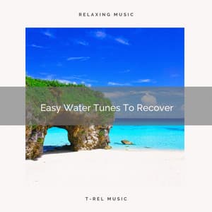 Easy Water Tunes To Recover - Dreamy White Noise