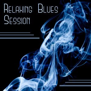 Relaxing Blues Session – Chill & Cool Moods for Weekend, Cafe and Wine Bar Collection - Big Blues Corp City