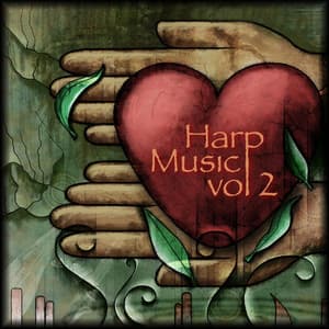 Harp Music, Vol. 2 - Serene Songs for Relaxing - The Harp of Love