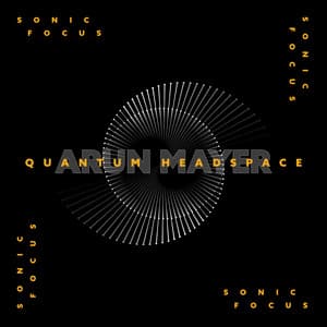 Quantum Headspace: Sonic Focus - Arun Mayer