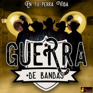 En Tu Perra Vida - Guerra De Bandas