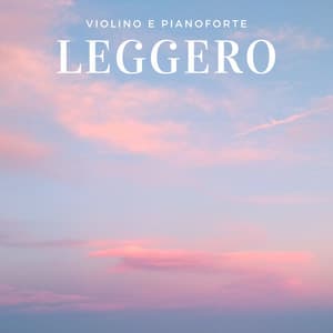 Leggero: Violino e Pianoforte - Johannes Brahms