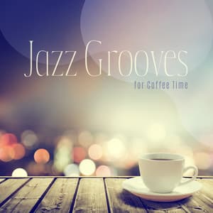 Jazz Grooves for Coffee Time: Chillout Jazz for Cafés & Coffee Bars, Lounge Music Vibes, Espresso Day - Upbeat Jazz Project